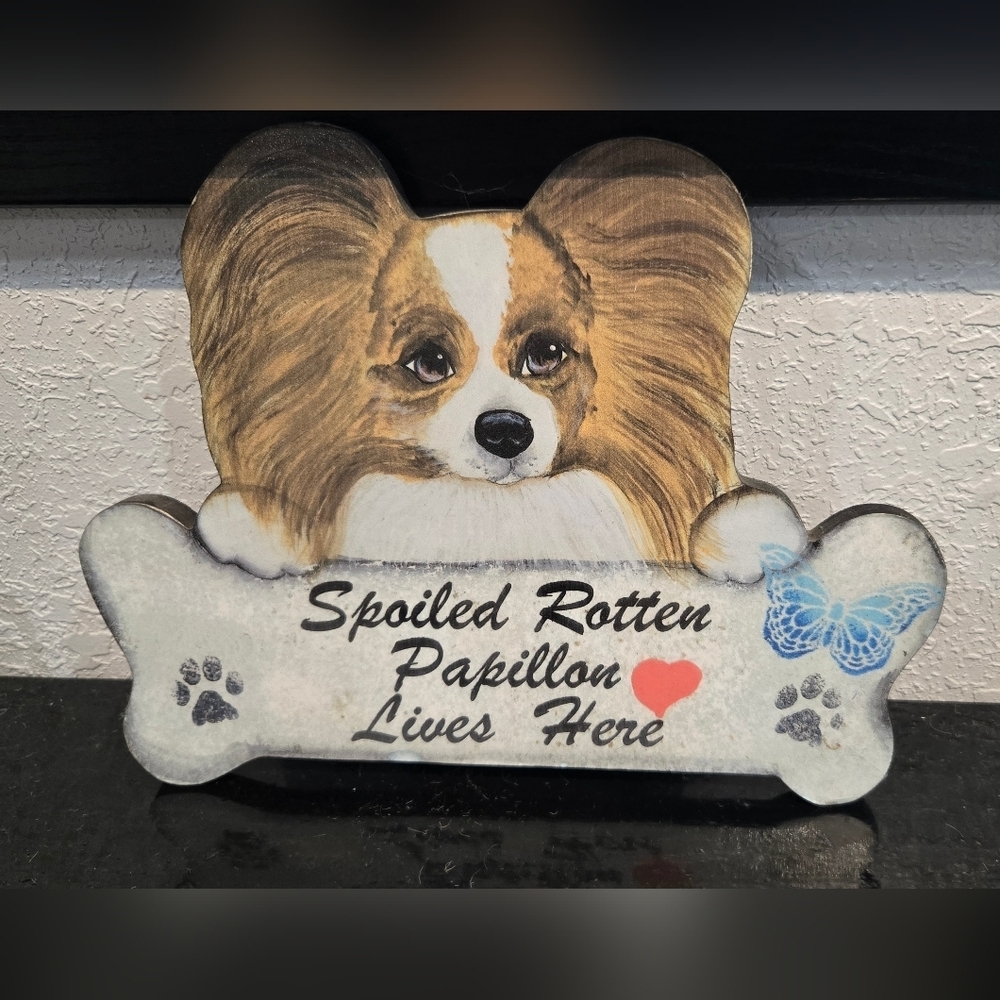 Papillon Dog 'Spoiled Rotten Dog Lives Here' Sign